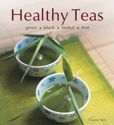 Tés saludables: Verde, negro, de hierbas, de frutas - Healthy Teas: Green, Black, Herbal, Fruit