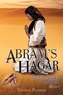 Los diarios de Agar de Abram (en sus zapatos) - Abram's Hagar (In Her Shoes) Diaries