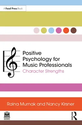 Psicología positiva para profesionales de la música: Fortalezas del carácter - Positive Psychology for Music Professionals: Character Strengths