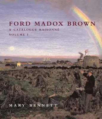 Ford Madox Brown - Catálogo razonado - Ford Madox Brown - A Catalogue Raisonne