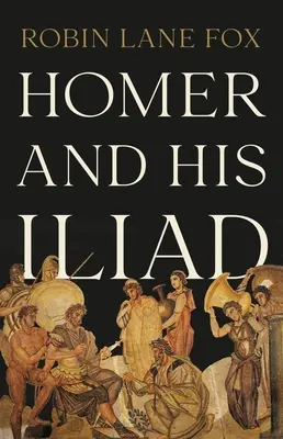 Homero y su Ilíada - Homer and His Iliad