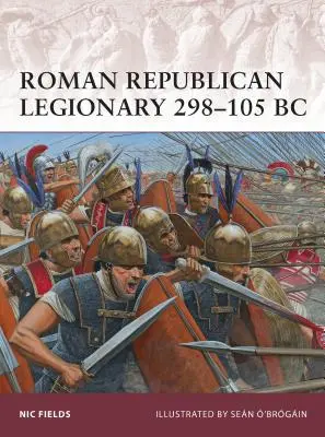 La legión republicana romana 298-105 a.C. - Roman Republican Legionary 298-105 BC