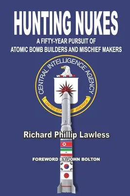 Cazando armas nucleares: A Fifty-Year Pursuit of Atomic Bomb Builders and Mischief Makers (Cincuenta años de persecución de los constructores de bombas atómicas y los autores de fechorías) - Hunting Nukes: A Fifty-Year Pursuit of Atomic Bomb Builders and Mischief Makers