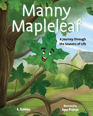 Manny Mapleleaf: Un viaje a través de las estaciones de la vida - Manny Mapleleaf: A Journey Through the Seasons of Life