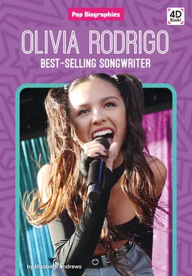 Olivia Rodrigo Best-Seller Songwriter: Best-Seller Songwriter - Olivia Rodrigo: Best-Selling Songwriter: Best-Selling Songwriter