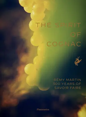 El espíritu del coñac: Tres siglos en Ry Martin - The Spirit of Cognac: Three Centuries at Rmy Martin