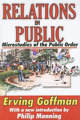 Relaciones en Público: Microestudios del Orden Público - Relations in Public: Microstudies of the Public Order