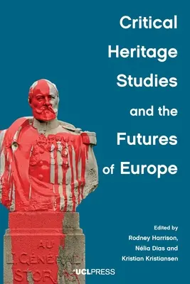 Estudios críticos sobre el patrimonio y el futuro de Europa - Critical Heritage Studies and the Futures of Europe