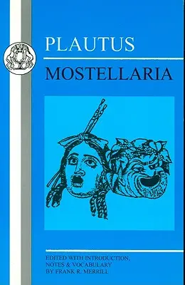 Plauto Mostellaria - Plautus: Mostellaria