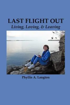 Last Flight Out: Vivir, Amar y Partir - Last Flight Out: Living, Loving & Leaving