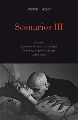 Escenarios III: Stroszek; Nosferatu, Fantasma de la Noche; Donde Sueñan las Hormigas Verdes; Cobra Verde - Scenarios III: Stroszek; Nosferatu, Phantom of the Night; Where the Green Ants Dream; Cobra Verde