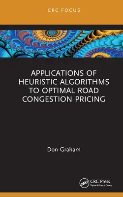 Aplicaciones de algoritmos heurísticos a la tarificación óptima de la congestión vial - Applications of Heuristic Algorithms to Optimal Road Congestion Pricing