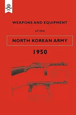 Armas y equipamiento del ejército norcoreano 1950 - Weapons and Equipment of the North Korean Army 1950