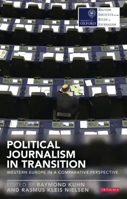 Periodismo político en transición: Europa occidental en perspectiva comparada - Political Journalism in Transition: Western Europe in a Comparative Perspective