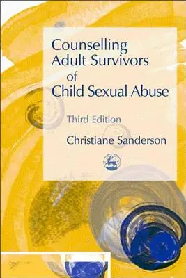 Counselling Adult Survivors of Child Sexual Abuse: Tercera edición - Counselling Adult Survivors of Child Sexual Abuse: Third Edition