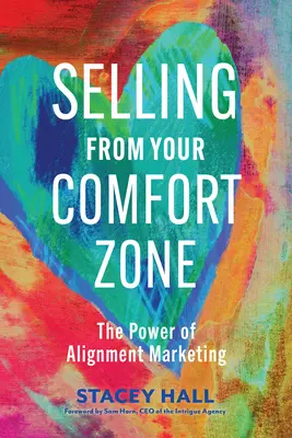 Vender desde su zona de confort: el poder del marketing de alineación - Selling from Your Comfort Zone: The Power of Alignment Marketing