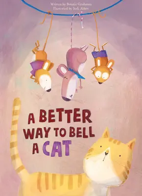 Una forma mejor de llamar a un gato - A Better Way to Bell a Cat