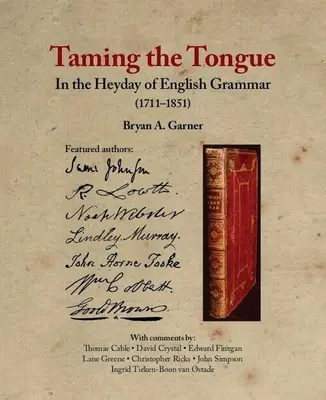 Domar la lengua en los tiempos de la gramática inglesa (1711-1851) - Taming the Tongue in the Heyday of English Grammar (1711-1851)