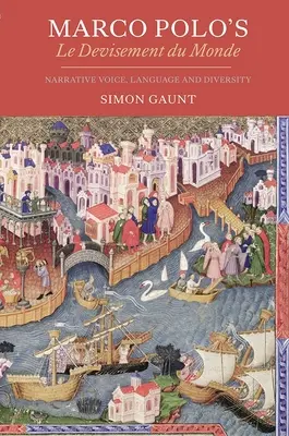 Le Devisement Du Monde de Marco Polo: Voz narrativa, lenguaje y diversidad - Marco Polo's Le Devisement Du Monde: Narrative Voice, Language and Diversity