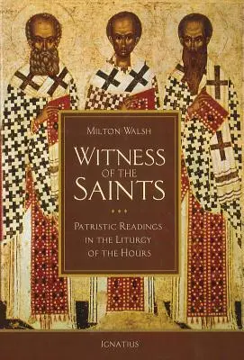 El testimonio de los santos: Lecturas patrísticas en la Liturgia de las Horas - Witness of the Saints: Patristic Readings in the Liturgy of the Hours