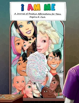 Yo soy yo: Un diario de afirmaciones positivas para adolescentes - I Am Me: A Journal of Positive Affirmations for Teens