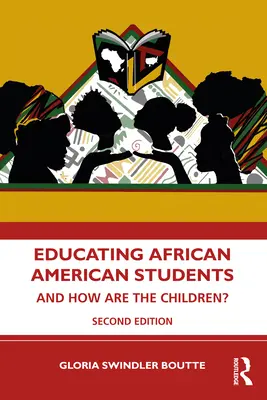 La educación de los estudiantes afroamericanos: ¿Cómo están los niños? - Educating African American Students: And How Are the Children?