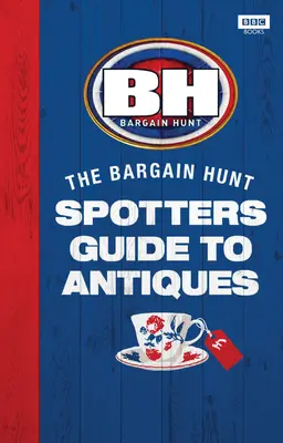 Cazando gangas: Guía del cazador de antigüedades - Bargain Hunt: The Spotter's Guide to Antiques