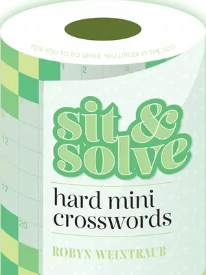 Siéntese y resuelva minicrucigramas difíciles - Sit & Solve Hard Mini Crosswords