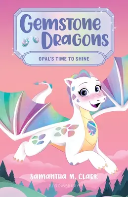 Dragones de piedras preciosas 1: La hora de brillar del ópalo - Gemstone Dragons 1: Opal's Time to Shine