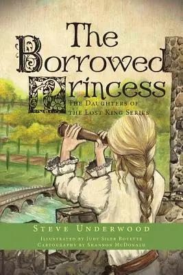 La princesa prestada: La serie de las Hijas del Rey Perdido - The Borrowed Princess: The Daughters of the Lost King Series