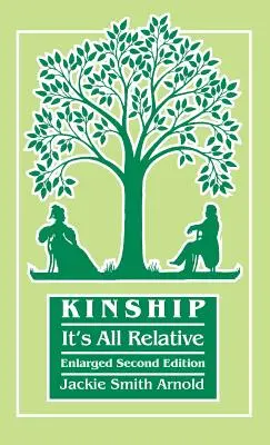 Parentesco: Todo es relativo. Segunda edición ampliada - Kinship: It's All Relative. Enlarged Second Edition