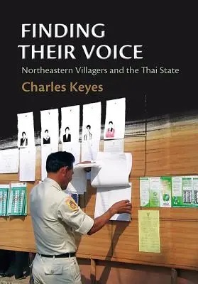 En busca de su voz: Los aldeanos del noreste y el Estado tailandés - Finding Their Voice: Northeastern Villagers and the Thai State