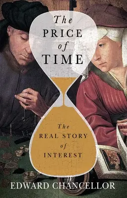 El precio del tiempo: la verdadera historia del interés - The Price of Time: The Real Story of Interest