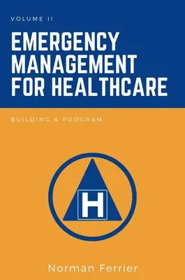 Gestión de emergencias sanitarias: Creación de un programa - Emergency Management for Healthcare: Building a Program