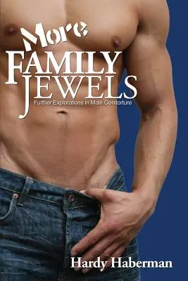 Más joyas de la familia: Otras exploraciones de la genitortura masculina - More Family Jewels: Further Explorations in Male Genitorture