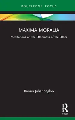 Maxima Moralia: Meditaciones sobre la alteridad del otro - Maxima Moralia: Meditations on the Otherness of the Other