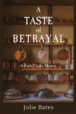 El sabor de la traición: Un misterio de Faith Clarke - A Taste of Betrayal: A Faith Clarke Mystery