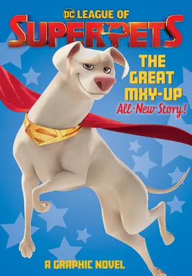 DC League of Super-Pets: The Great Mxy-Up (La liga de las supermascotas de DC: el gran cambio) - DC League of Super-Pets: The Great Mxy-Up