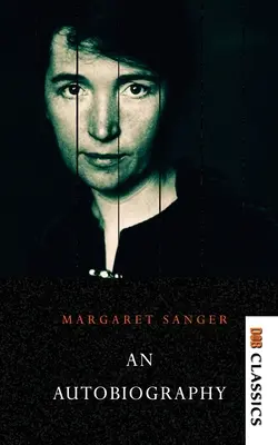 Margaret Sanger - Una autobiografía - Margaret Sanger - An autobiography