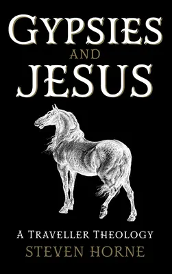 Los gitanos y Jesús: Una teología viajera - Gypsies and Jesus: A Traveller Theology