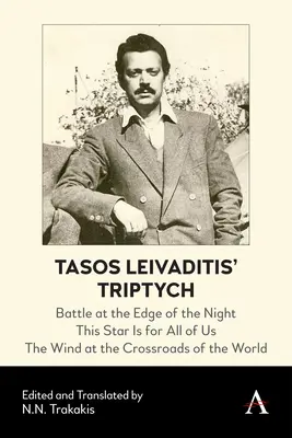 Tríptico de Tasos Leivaditis: Batalla al filo de la noche, Esta estrella es para todos, El viento en la encrucijada del mundo - Tasos Leivaditis' Triptych: Battle at the Edge of the Night, This Star Is for All of Us, the Wind at the Crossroads of the World