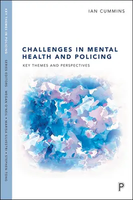 Retos de la salud mental y la actuación policial: Temas clave y perspectivas - Challenges in Mental Health and Policing: Key Themes and Perspectives