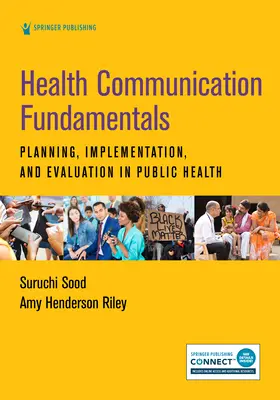 Fundamentos de comunicación sanitaria: Planificación, ejecución y evaluación en salud pública - Health Communication Fundamentals: Planning, Implementation, and Evaluation in Public Health