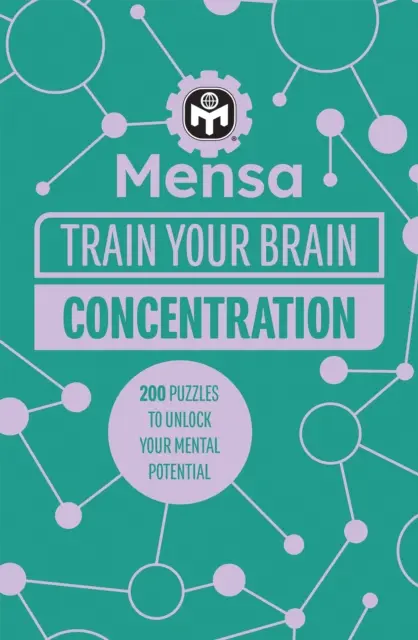 Mensa Entrena tu cerebro - Concentración - 200 rompecabezas para liberar tu potencial mental - Mensa Train Your Brain - Concentration - 200 puzzles to unlock your mental potential