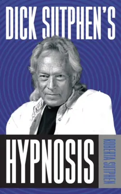 La hipnosis de Dick Sutphen - Dick Sutphen's Hypnosis