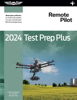 2024 Piloto Remoto Test Prep Plus: Paperback Plus Software para estudiar y prepararse para su examen de conocimientos piloto de la FAA - 2024 Remote Pilot Test Prep Plus: Paperback Plus Software to Study and Prepare for Your Pilot FAA Knowledge Exam