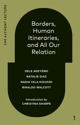 Fronteras, itinerarios humanos y toda nuestra relación - Borders, Human Itineraries, And All Our Relation