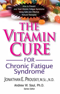 La Cura Vitamínica para el Síndrome de Fatiga Crónica: Cómo Prevenir y Tratar el Síndrome de Fatiga Crónica Utilizando Terapias Naturales Seguras y Eficaces - The Vitamin Cure for Chronic Fatigue Syndrome: How to Prevent and Treat Chronic Fatigue Syndrome Using Safe and Effective Natural Therapies