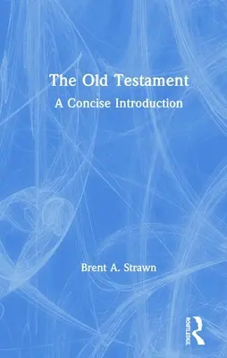 El Antiguo Testamento: Introducción concisa - The Old Testament: A Concise Introduction