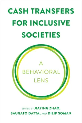 Transferencias monetarias para sociedades inclusivas: Un enfoque conductual - Cash Transfers for Inclusive Societies: A Behavioral Lens